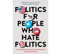 Denise Grace Gi Politics for People Who Hate Politics - How to Engag (Tascabile)