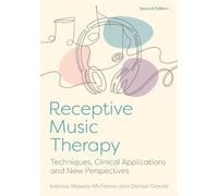 Denise Grocke Katrina McFerran Receptive Music Therapy, 2nd Edition (Tascabile)