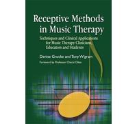 Denise Grocke Tony Wigram Receptive Methods in Music Therapy (Tascabile)