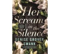 Denise Grover Swank Her Scream in the Silence (Tascabile)