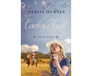 Denise Hunter A Cowboy's Touch (Tascabile) Big Sky Romance