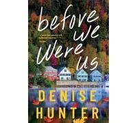 Denise Hunter Before We Were Us (Tascabile)
