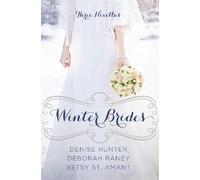 Denise Hunter Betsy St. Amant Deborah Raney Winter Brides (Tascabile)
