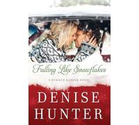 Denise Hunter Falling Like Snowflakes (Tascabile) Summer Harbor Novel