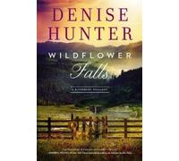 Denise Hunter Wildflower Falls (Tascabile) Riverbend Romance