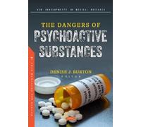 Denise J Burton The Dangers of Psychoactive Substances (Tascabile)