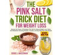 Denise Jacqueline MacLennan The Pink Salt Trick Diet for Weight Loss (Tascabile)