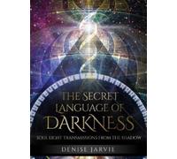 Denise Jarvie The Secret Language of Darkness (Mixed Media Product)