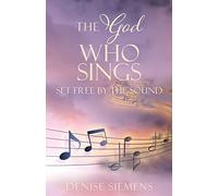 Denise L Siemens The God who Sings (Tascabile)