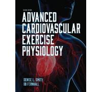 Denise L. Smith Bo Fernha Advanced Cardiovascular Exercise Physiolo (Tascabile)