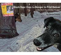 Denise Lawson Black Bear Goes to Bangor to Find Beaver (Copertina rigida)