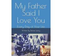 Denise Leary My Father Said I Love You (Tascabile)
