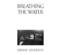 Denise Levertov Breathing the Water (Tascabile)