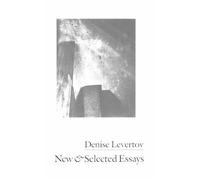 Denise Levertov New and Selected Essays (Tascabile)