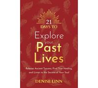 Denise Linn 21 Days to Explore Your Past Lives (Tascabile) 21 Days