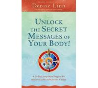Denise Linn Unlock the Secret Messages of Your Body (Tascabile)