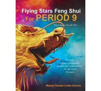 Denise Liotta Dennis Flying Stars Feng Shui for Period 9 (Tascabile)
