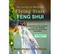 Denise Liotta Dennis The Secrets of Mastering Flying Stars Feng Shui (Tascabile)
