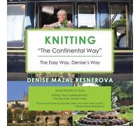 Denise Mazal Resnerova Knitting "The Continental Way" (Tascabile)