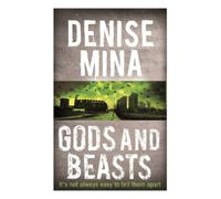 Denise Mina Gods and Beasts (Tascabile)