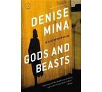 Denise Mina Gods and Beasts (Tascabile) Alex Morrow