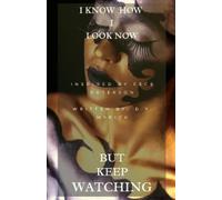 Denise Myrick I Know How I Look Now...But Keep Watching (Tascabile)