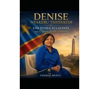 Denise Nyakeru Tshisekedi, une Étoile Éclatante au Cœur de la Nation