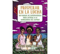 Denise Padn Col Prosperar en la lucha: Un manual de supervivencia pa (Tascabile)