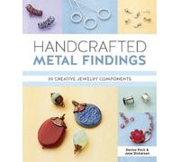 Denise Peck Jane Dickerson Handcrafted Metal Findings (Tascabile)