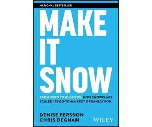 Denise Persson Chris Degna Make It Snow: From Zero to Billion (Copertina rigida)