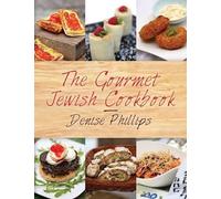 Denise Philips The Gourmet Jewish Cookbook (Copertina rigida)