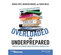 Denise Pope Sarah Miles Maureen Brown Overloaded and Underprepared (Tascabile)