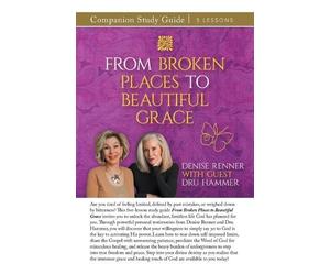 Denise Renner From Broken Places to Beautiful Grace Study Guide (Tascabile)