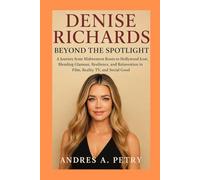 Denise Richards: Beyond the Spotlight: A Journey from Midwestern Roots to Hollywood Icon, Blending Glamour, Resilience, and Reinvention in Film, Reality TV, and Social Good