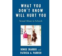 Denise Skarbek Patricia A. Parrish What You Don't Know Will Hurt You (Tascabile)