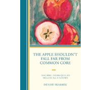 Denise Skarbek The Apple Shouldn't Fall Far from Common Core (Copertina rigida)