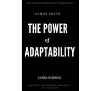Denise Smith THE POWER of ADAPTABILITY (Copertina rigida) Alpha Science