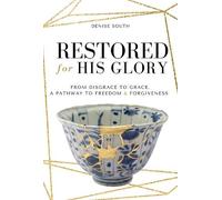 Denise South Restored for His Glory (Tascabile)