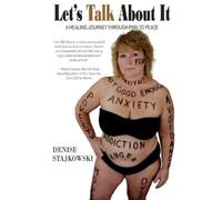 Denise Stajkowski Let's Talk About It (Tascabile)
