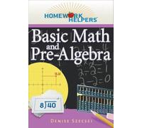 Denise Szecsei Homework Helpers: Basic Math and Pre-Algebra, Revised (Tascabile)