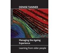 Denise Tanner Managing the ageing experience (Tascabile)