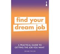 Denise Taylor A Practical Guide to Getting the Job you Want (Tascabile)