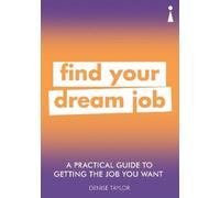 Denise Taylor A Practical Guide to Getting the Job you Want (Tascabile)