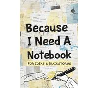 Denise The Life Coach Presents Because I Need a Notebook: For Ideas And Brainstorms