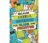 Denise The Life Coach Presents Because I Need A Notebook: For Plan and Priorities Volume 2