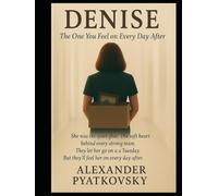 Denise: The One You Feel on Every Day After