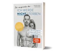 Denise Verst He Ich verspreche dir: Ich werde nicht sterben: Wie ein (Tascabile)