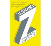 Zconomy: How Gen Z Will Change the Future of Business-and What to Do About It