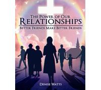 Denise Watts The Power of Our Relationships (Tascabile)