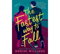 Denise Williams The Fastest Way to Fall (Tascabile)
